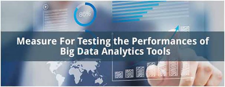 Big Data Analytics Tools – Measures For Testing The Performances