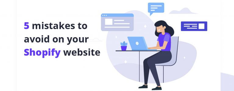 5 mistakes to avoid on your Shopify website
