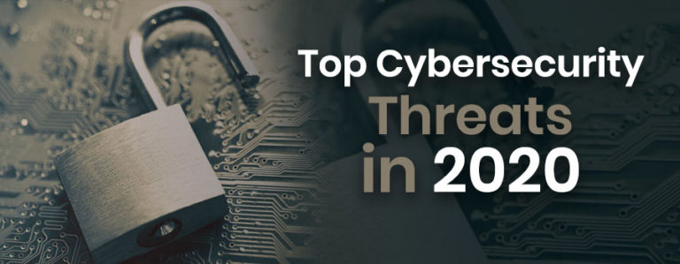 Top Cybersecurity Threats in 2020