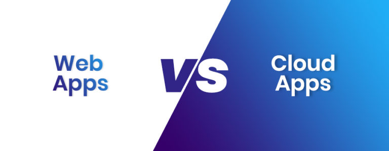 Cloud Apps VS Web Apps: Different Between Cloud and Web Apps