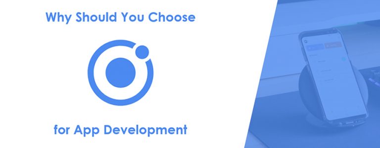 Why Should You Choose Ionic Framework for App Development
