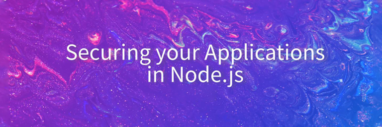 Securing Your Applications in Node.js
