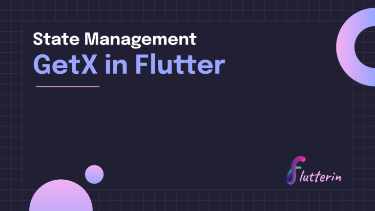 Understanding the Flutter GetX State Manager