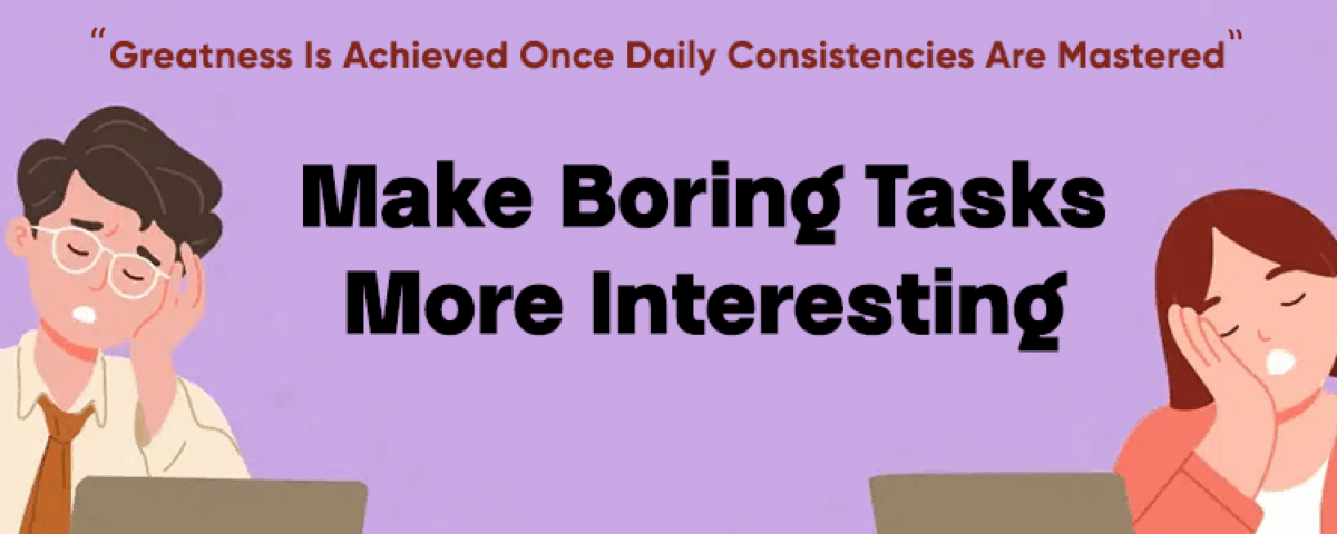 Master The Boring Work