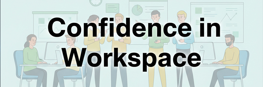 Confidence in the workplace